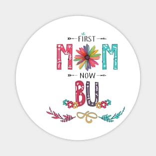 First Mom Now Bu Wildflowers Happy Mothers Day Magnet